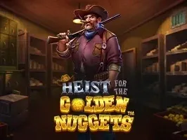 Heist for the Golden Nuggets™